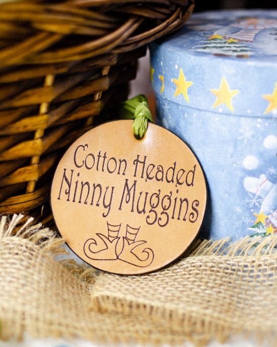 "Cotton Headed Ninny Muggins" Handmade Leather Ornament